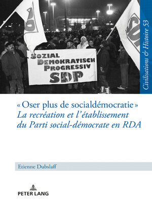 cover image of « Oser plus de social-démocratie » La recréation et létablissement du Parti social-démocrate en RDA